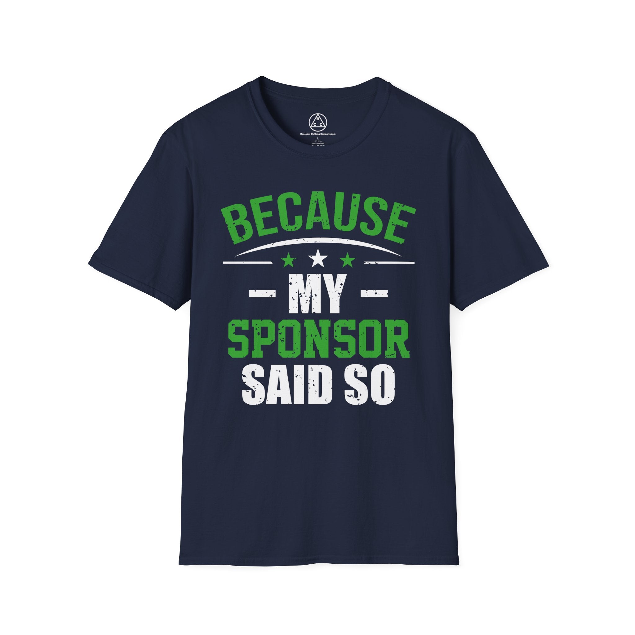 "Because My Sponsor Said So" T-Shirt