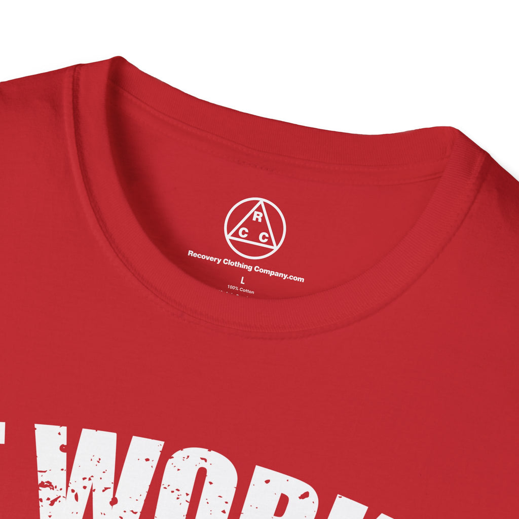 "It Works If You Work It" Recovery T-Shirt