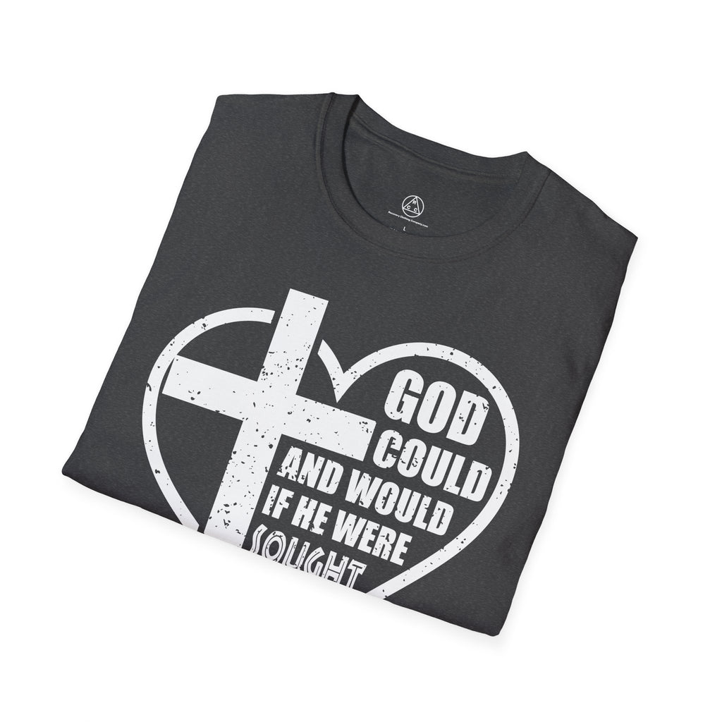 "God Could and Would If He Were Sought" Heart Cross T-Shirt