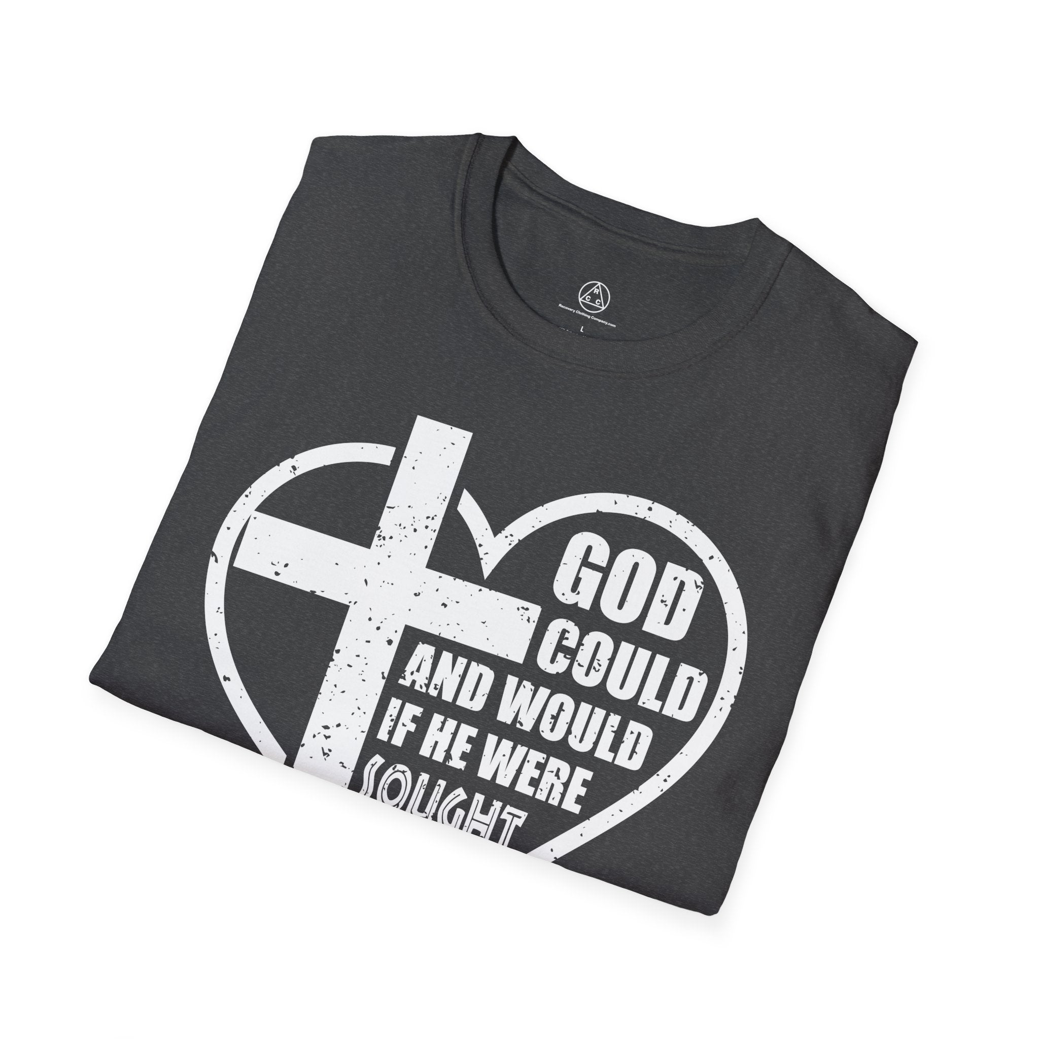 "God Could and Would If He Were Sought" Heart Cross T-Shirt