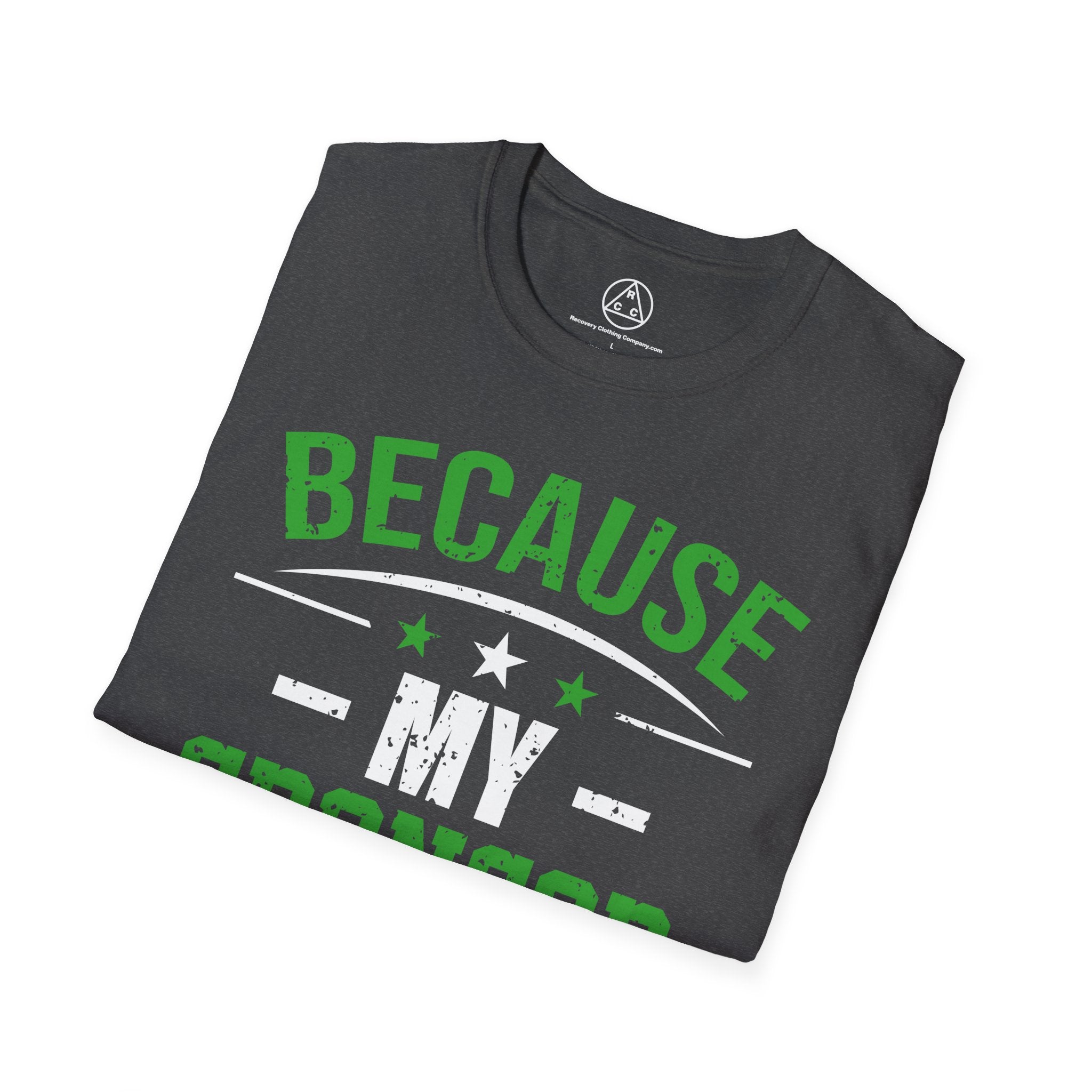 "Because My Sponsor Said So" T-Shirt