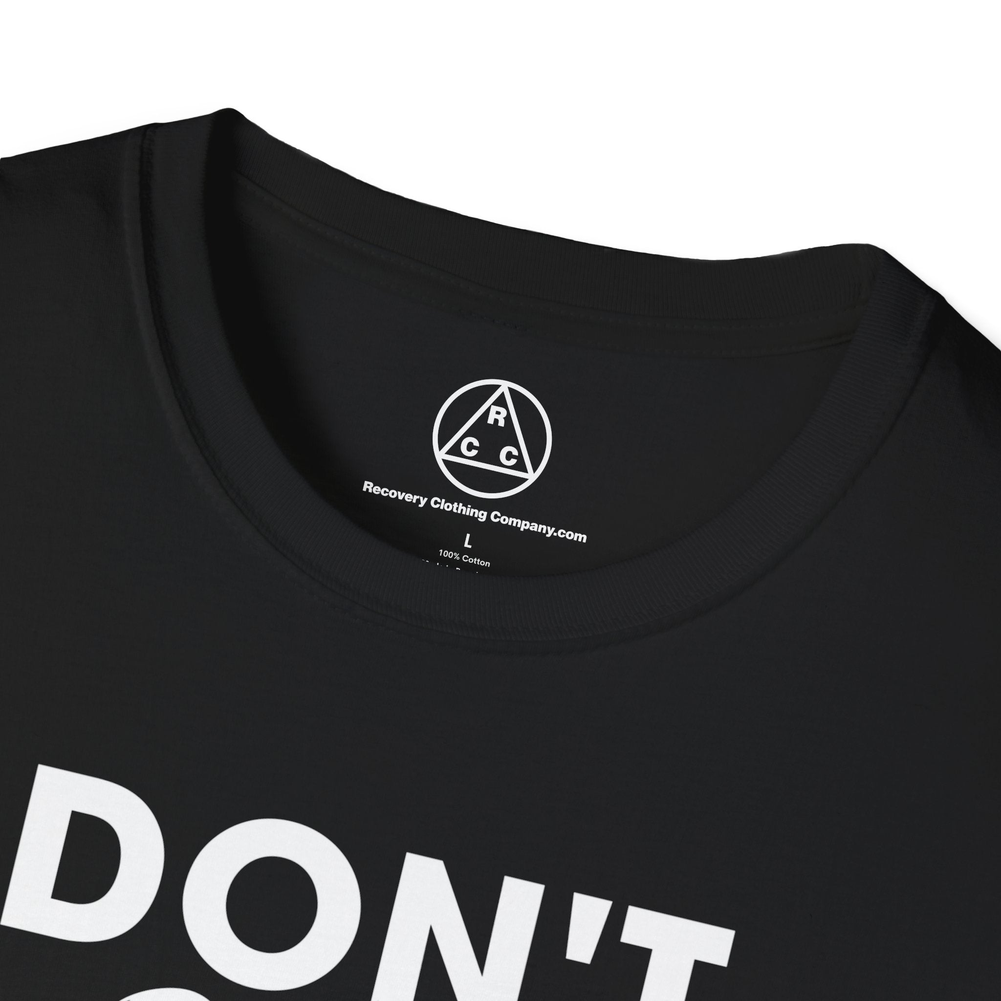 "Don't Drink Don't Think Go to Meetings" Recovery T-Shirt