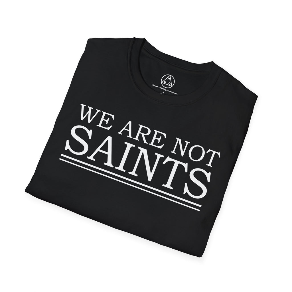 We Are Not Saints T-Shirt