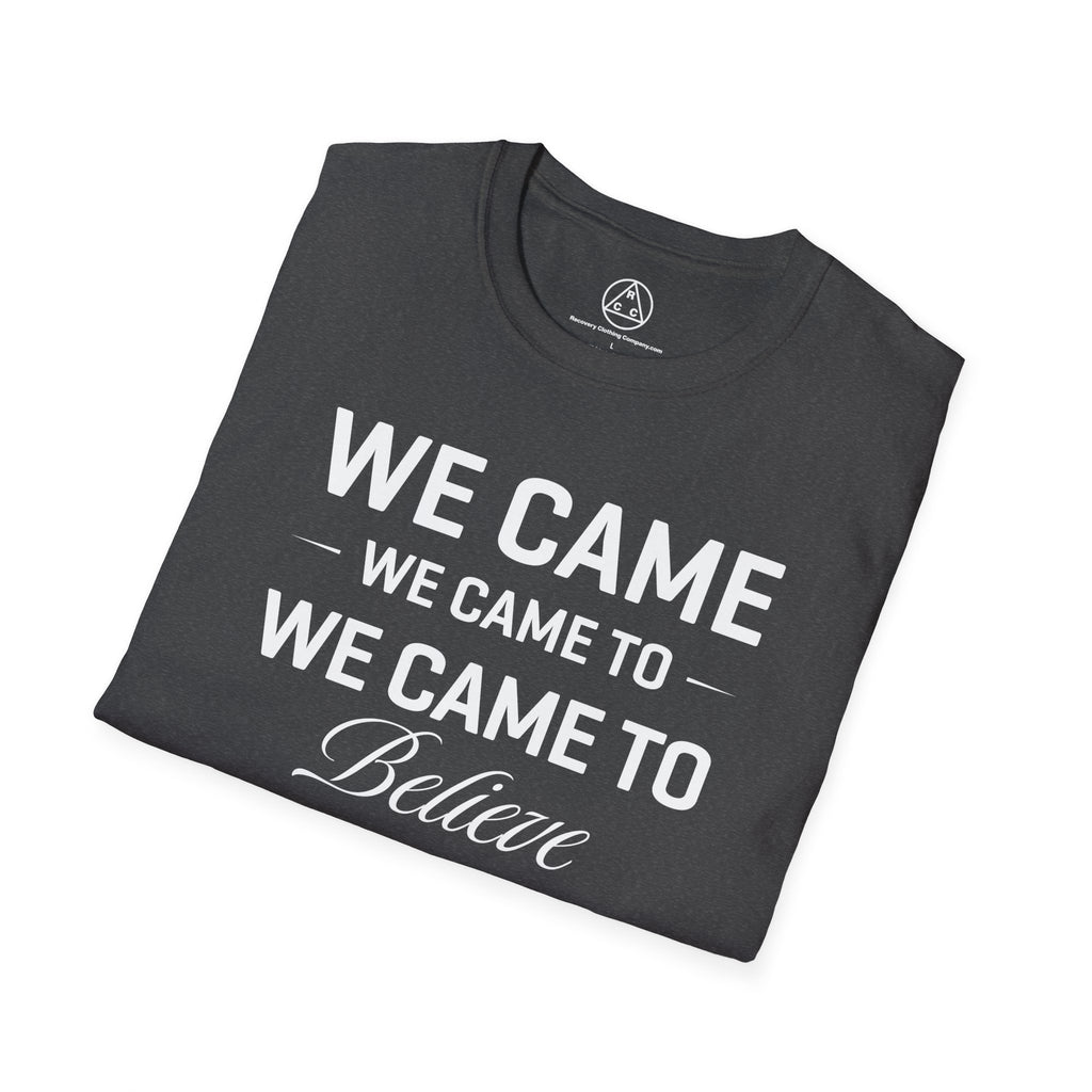 "We Came to Believe" Sober Support Recovery T-Shirt