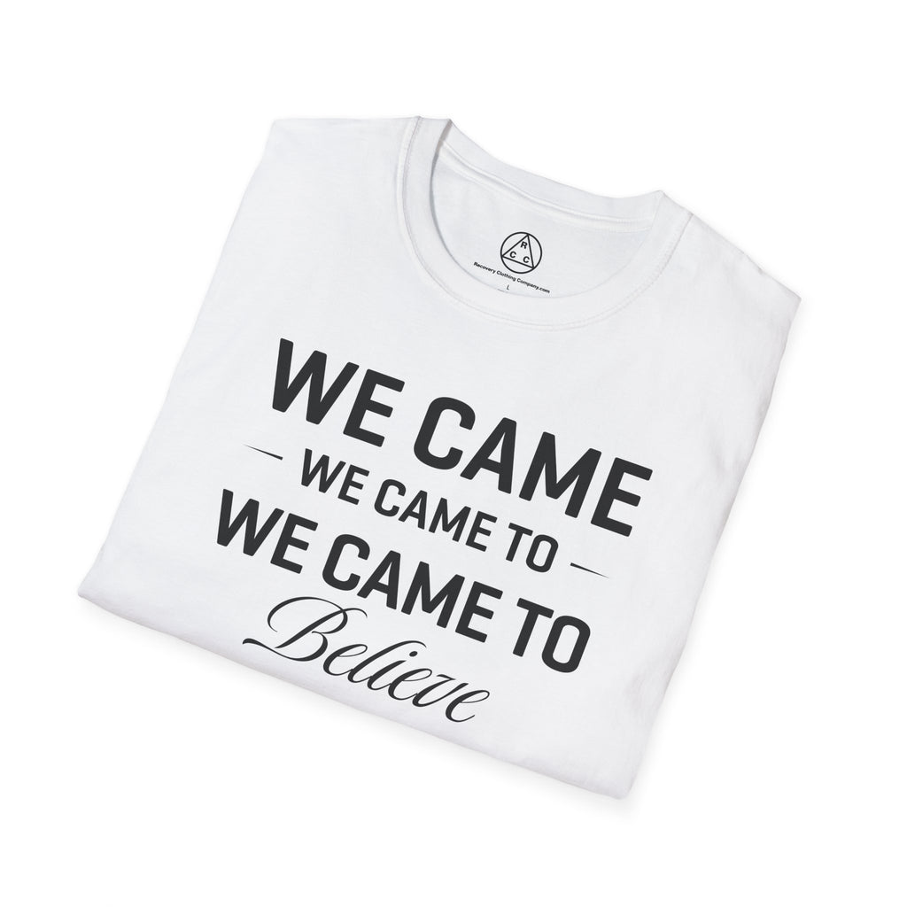 "We Came to Believe" Sober Support Recovery T-Shirt