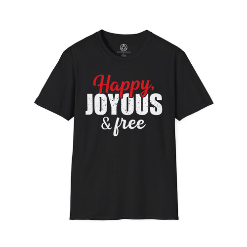"Happy, Joyous & Free" T-Shirt