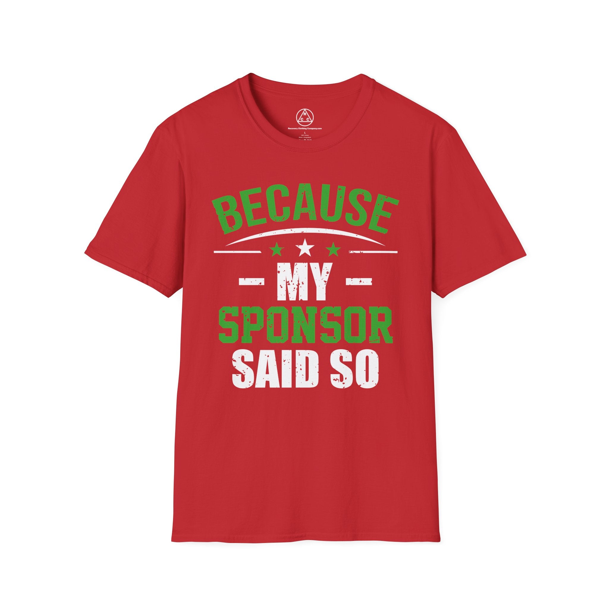 "Because My Sponsor Said So" T-Shirt