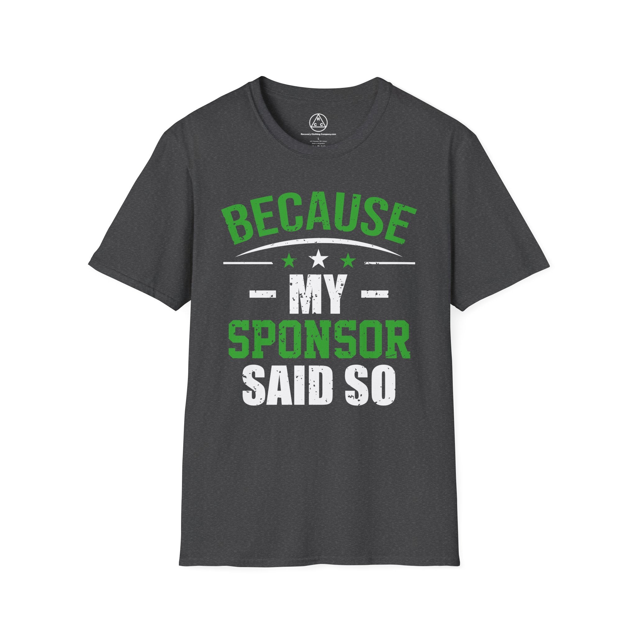 "Because My Sponsor Said So" T-Shirt