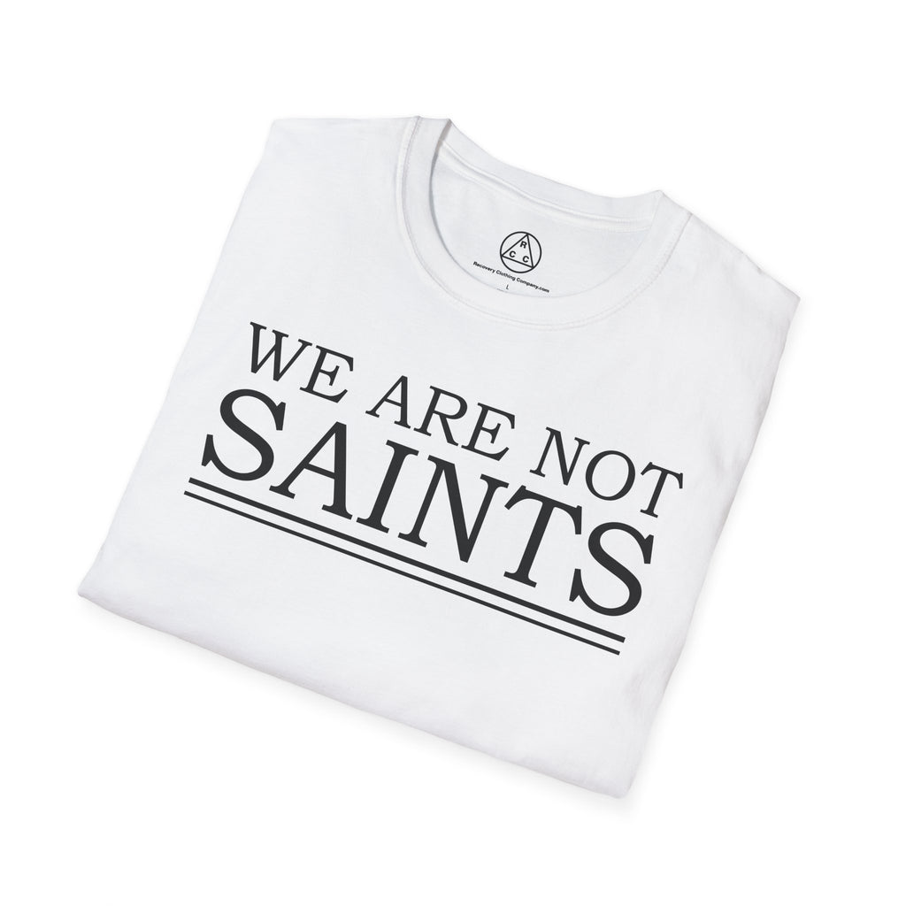 We Are Not Saints T-Shirt