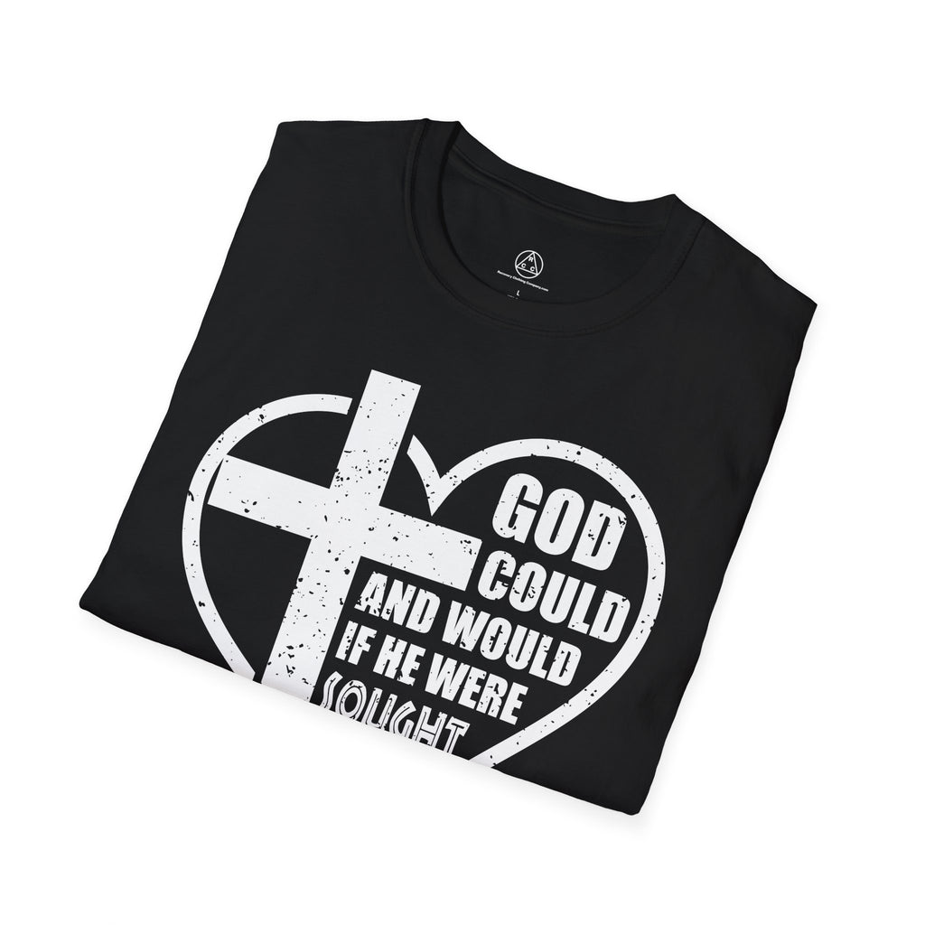 "God Could and Would If He Were Sought" Heart Cross T-Shirt