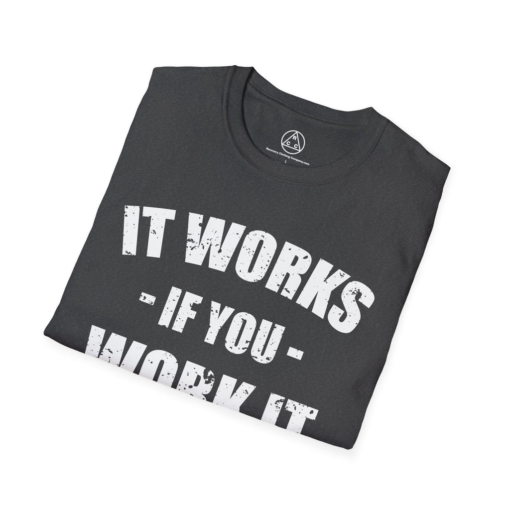"It Works If You Work It" Recovery T-Shirt
