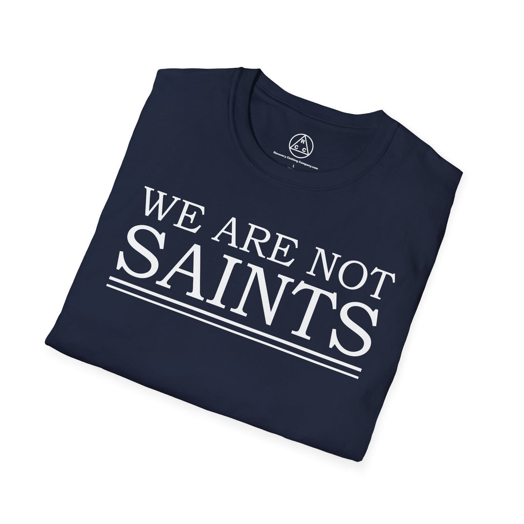 We Are Not Saints T-Shirt