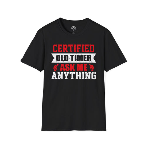"Certified Old Timer Ask Me Anything"T-Shirt